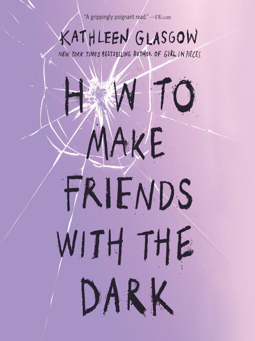Title details for How to Make Friends with the Dark by Kathleen Glasgow - Available